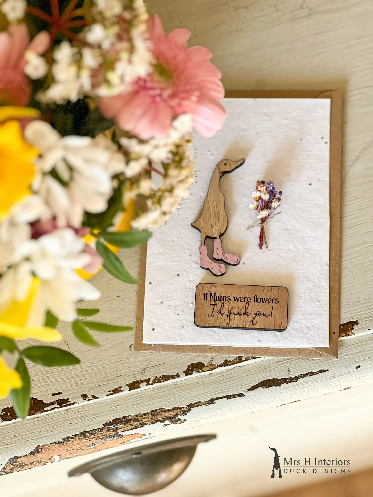 If Mums Were Flowers, I'd Pick You - Mother's Day Card - Duck with Flowers - Decorated Wooden Duck in Boots by Mrs H the Duck Lady